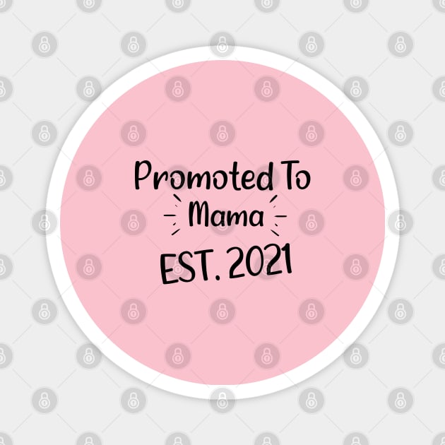 Promoted to Mama EST. 2021 - Personalized Mothers Day Gifts Ideas For Moms Magnet by Arda